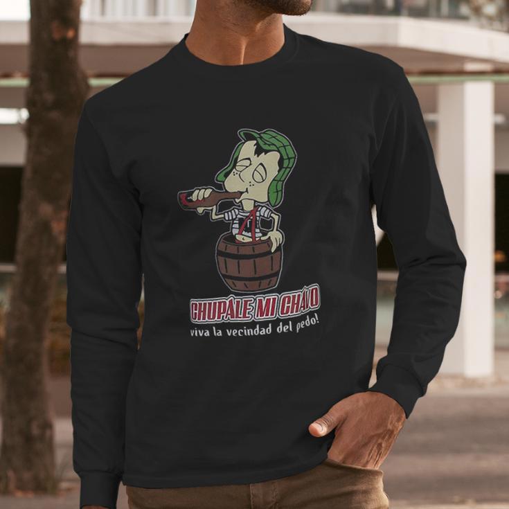 Chupale Mi Chavo Chavo Del 8 Ocho Chespirito Don Ramon Chilindrina Long Sleeve T-Shirt Gifts for Him