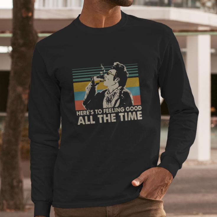 Cosmo Kramer Here’S To Feeling Good All The Time Vintage Shirt Long Sleeve T-Shirt Gifts for Him