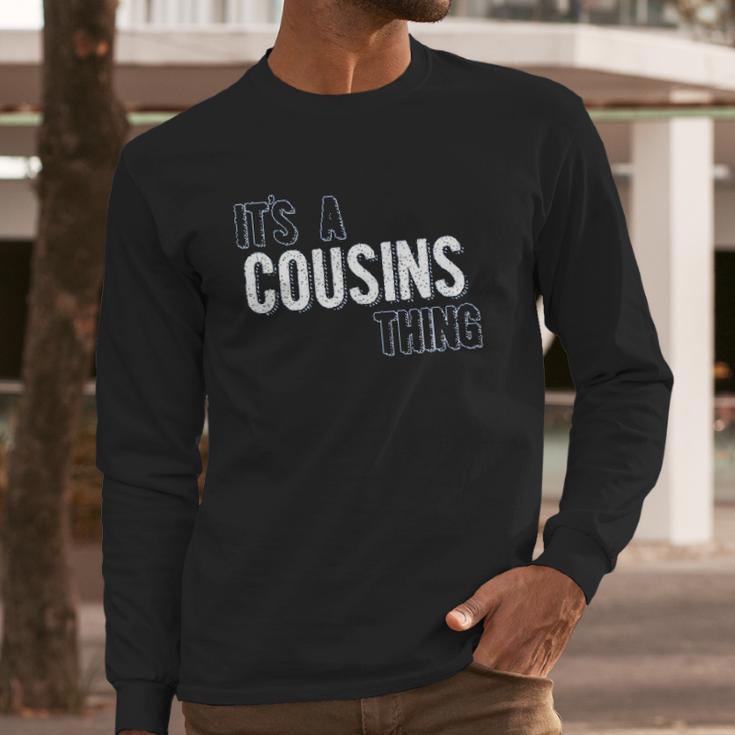 It Is A Cousins Thing Interesting 2022 Gift Long Sleeve T-Shirt Gifts for Him