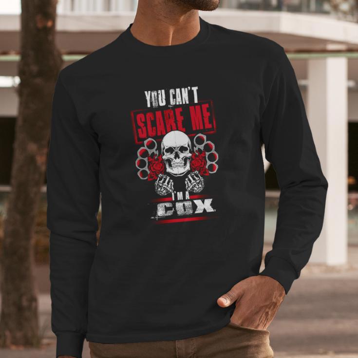 Cox You Cant Scare Me Im An Cox - CoxShirt Cox Hoodie Cox Family Cox Tee Cox Name Cox Bestseller Cox Shirt Long Sleeve T-Shirt Gifts for Him