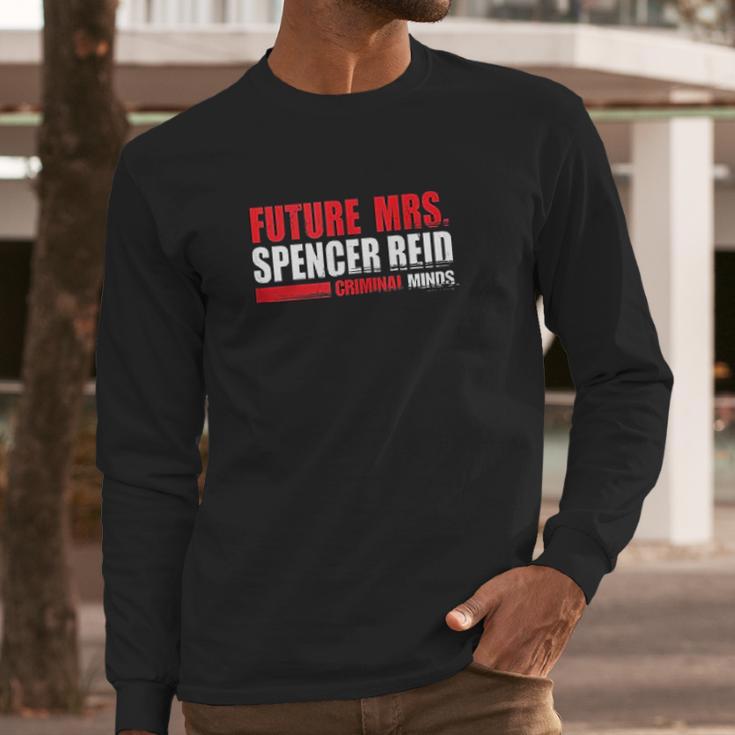 Criminal Minds Future Mrs Spencer Reid Long Sleeve T-Shirt Gifts for Him