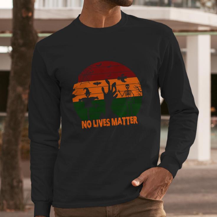 Cute Halloween Funny Halloween Day No Lives Matter Long Sleeve T-Shirt Gifts for Him