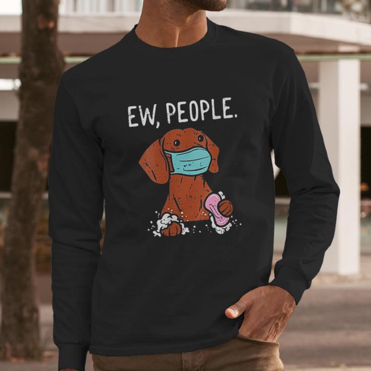 Dachshund Ew People Social Distancing Long Sleeve T-Shirt Gifts for Him