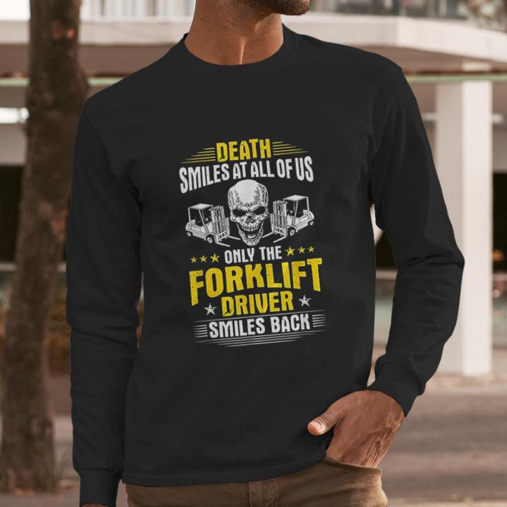 Death Smiles At All Of Us Forklift Driver Long Sleeve T-Shirt Gifts for Him