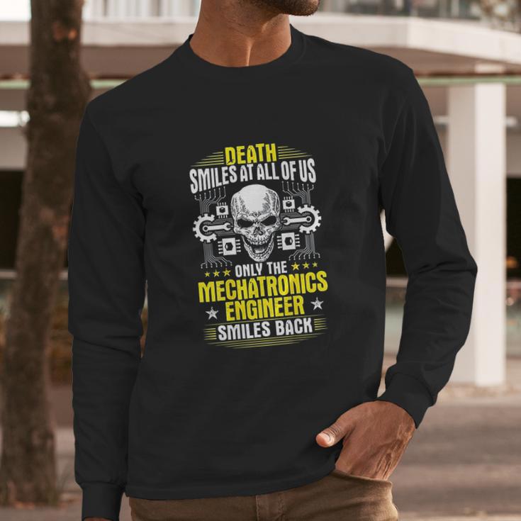 Death Smiles At All Of Us Mechatronics Engineer Long Sleeve T-Shirt Gifts for Him