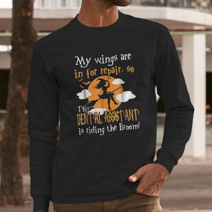 This Dental Assistant Riding The Broom Halloween Long Sleeve T-Shirt Gifts for Him