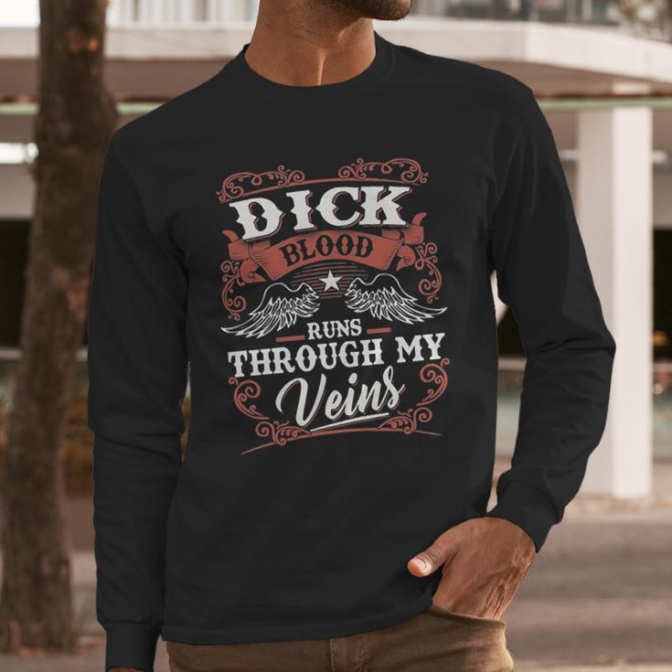 Dick Blood Runs Through My Veins Long Sleeve T-Shirt Gifts for Him