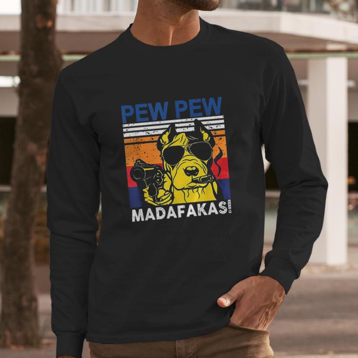 Dog Pew Pew Madafakas Vintage Crazy Pit Bull Long Sleeve T-Shirt Gifts for Him