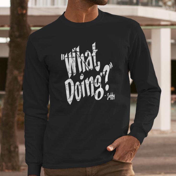 What Doing Jeffy Funny Hoodie Long Sleeve T-Shirt Gifts for Him