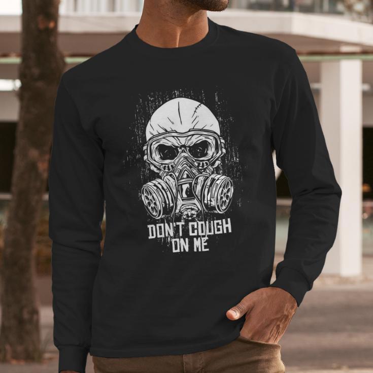 Dont Cough On Me Funny Virus Grunge Long Sleeve T-Shirt Gifts for Him