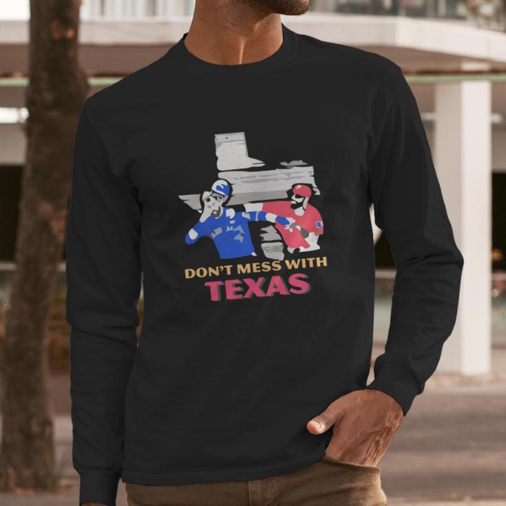 Dont Mess With Texas Long Sleeve T-Shirt Gifts for Him