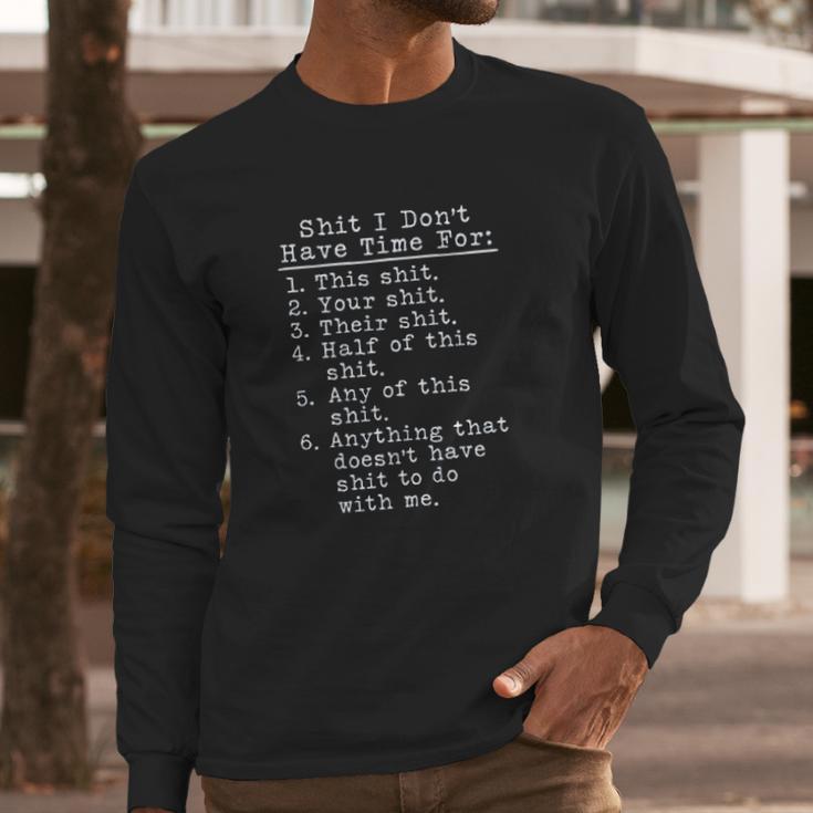 I Dont Have Time Enjoyable Gift 2022 Long Sleeve T-Shirt Gifts for Him