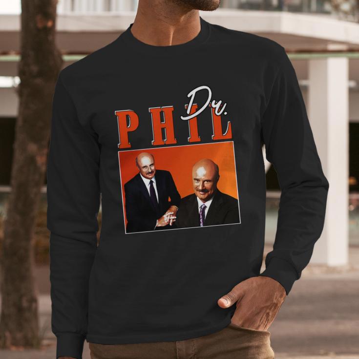 Dr Phil Times Long Sleeve T-Shirt Gifts for Him