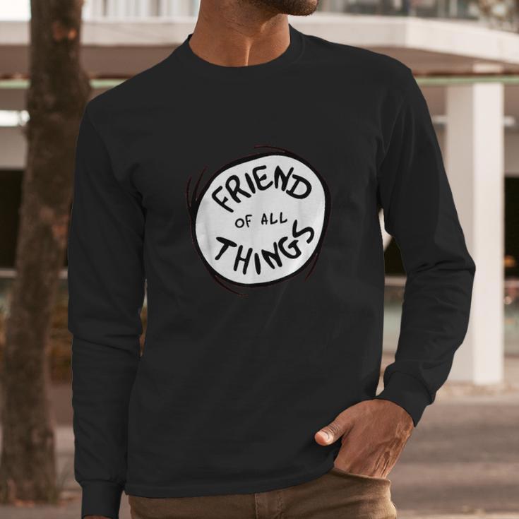 Dr Seuss Friend Of All Things Emblem Best Friend Gifts Long Sleeve T-Shirt Gifts for Him