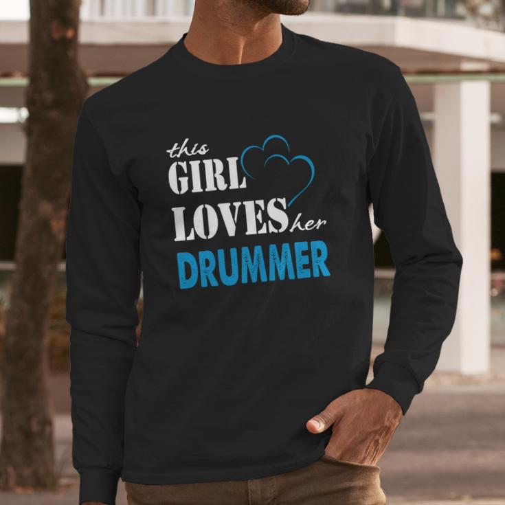 Drummer This Girl Love Her Drummer - Teefordrummer Long Sleeve T-Shirt Gifts for Him