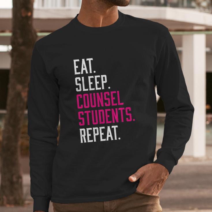 Eat Sleep Counsel Students Repeat Gift Long Sleeve T-Shirt Gifts for Him