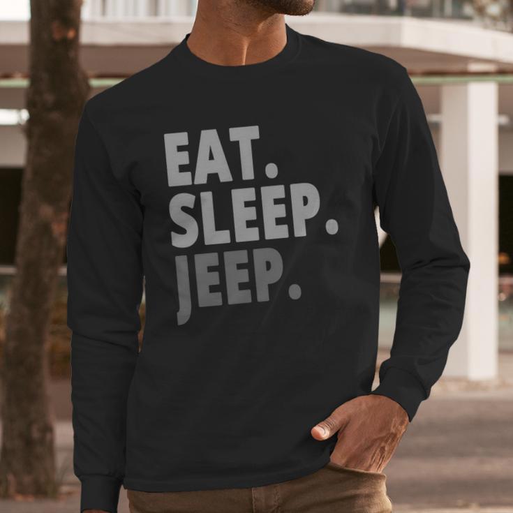 Eat Sleep Jeep For Jeep Drivers Long Sleeve T-Shirt Gifts for Him