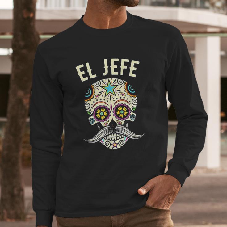 El Jefe Men Mexican Boss Skull Day Of The Dead Long Sleeve T-Shirt Gifts for Him