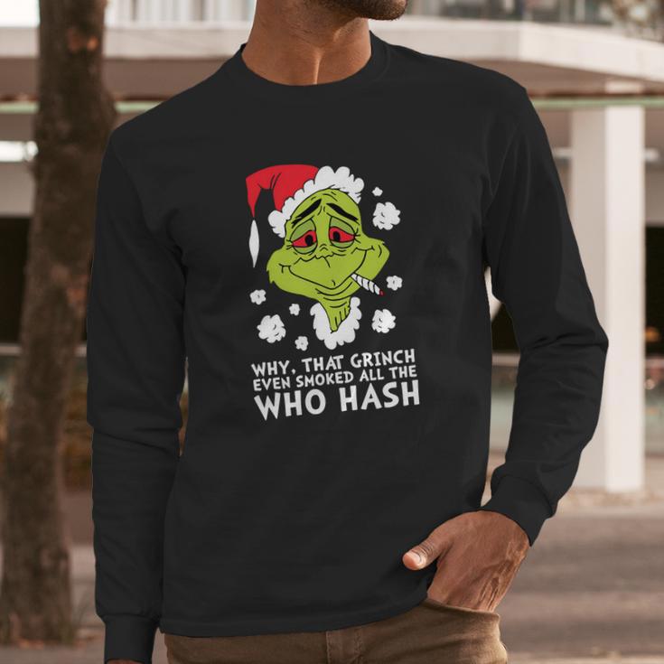 Even Smoked All The Who Hash Long Sleeve T-Shirt Gifts for Him