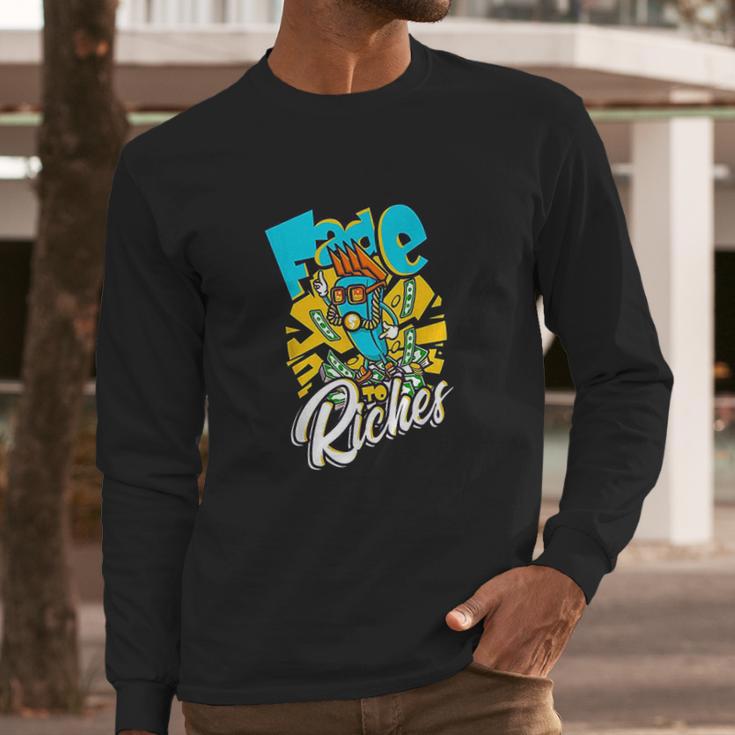 Fade To Riches Barber Hairstylist Long Sleeve T-Shirt Gifts for Him