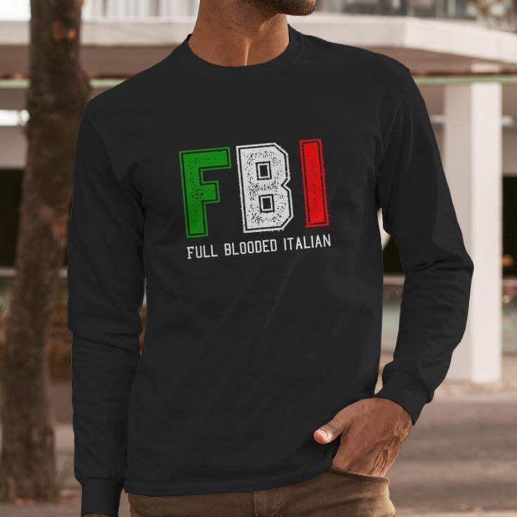 Fbi Full Blooded Italian Long Sleeve T-Shirt Gifts for Him