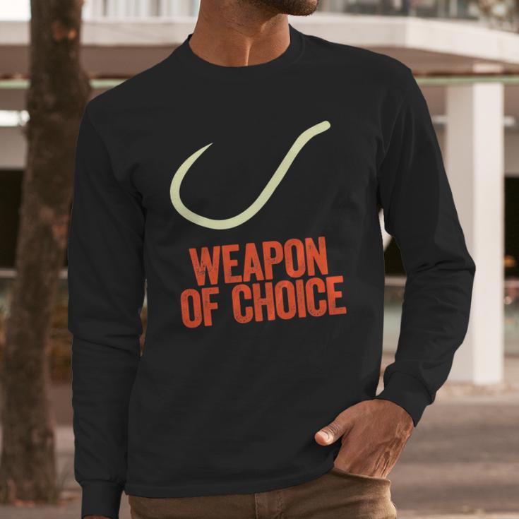 Fishing Weapon Of Choice Sweater Long Sleeve T-Shirt Gifts for Him