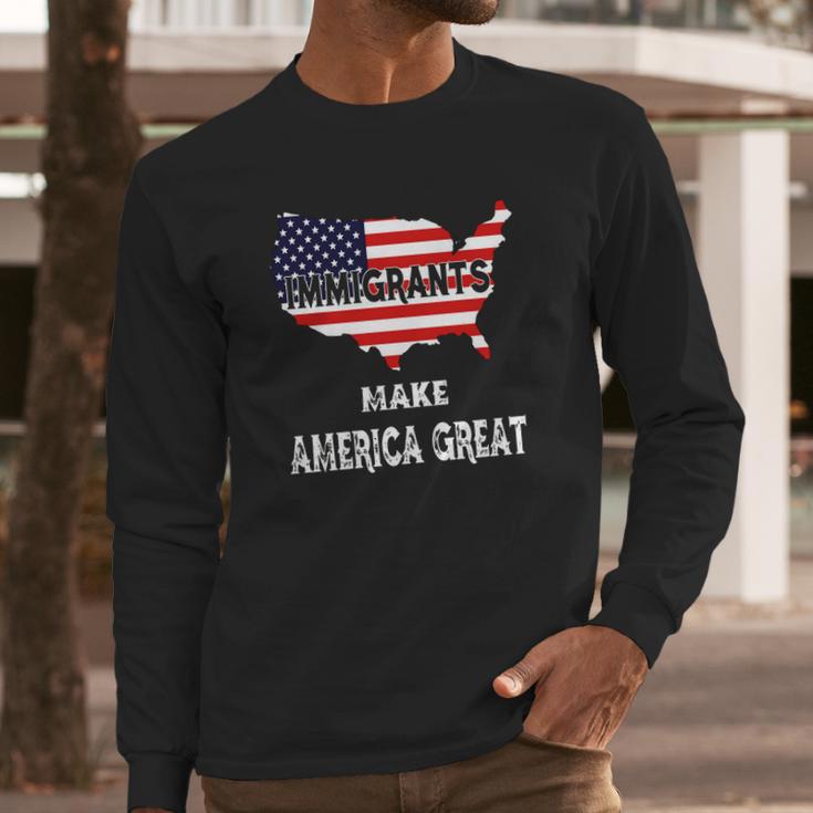 Never Forget Immigrants Make America Great T-Shirt Long Sleeve T-Shirt Gifts for Him