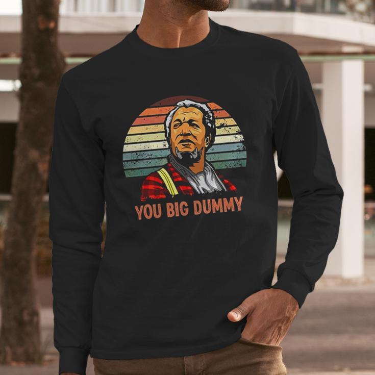 Fred Sanford You Big Dummy Retro Vintage Long Sleeve T-Shirt Gifts for Him