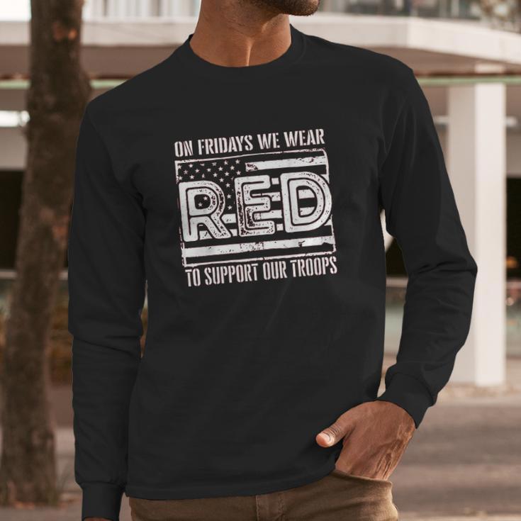 On Fridays We Wear Red To Support Our Troops - Red Friday Long Sleeve T-Shirt Gifts for Him