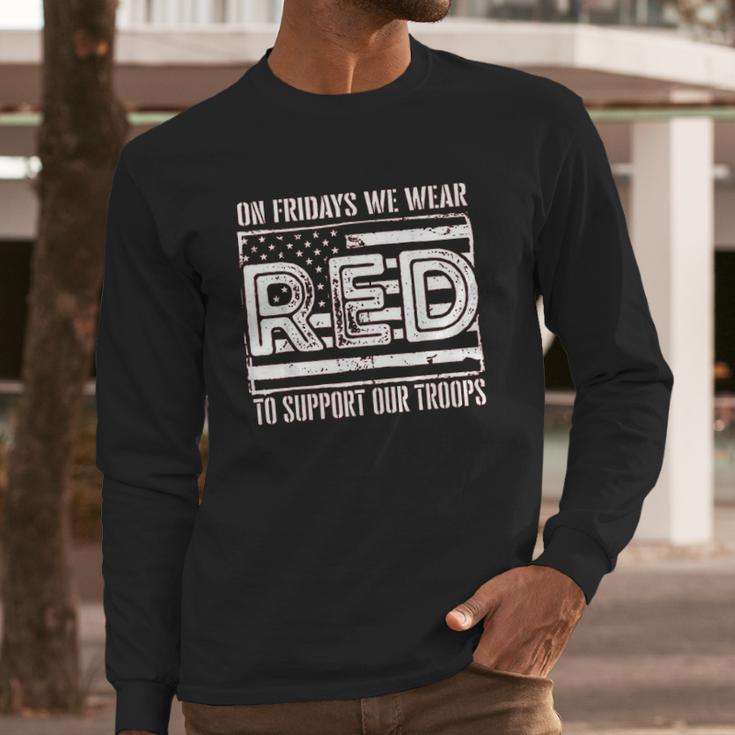 On Fridays We Wear Red To Support Our Troops Long Sleeve T-Shirt Gifts for Him