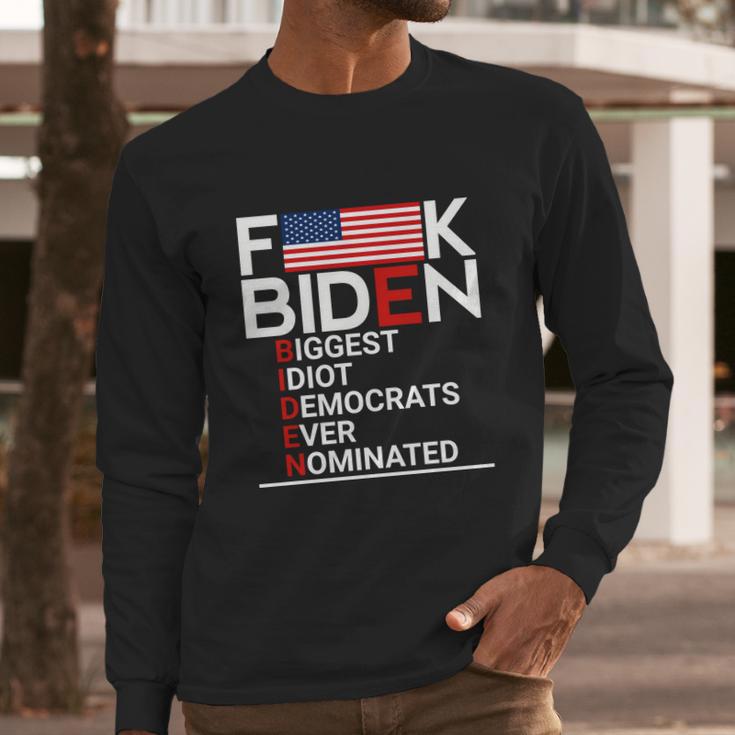 Fuck Biden Biggest Idiot Ever Long Sleeve T-Shirt Gifts for Him