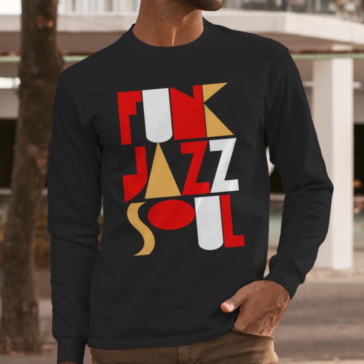 Funk Jazz Soul Long Sleeve T-Shirt Gifts for Him