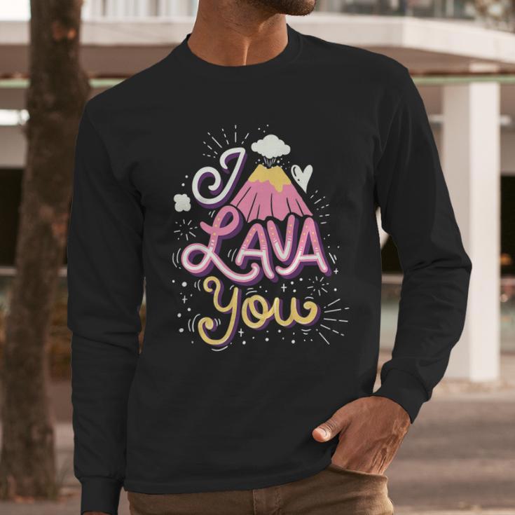 Funny Valentines Day I Lava You Pun Gift Long Sleeve T-Shirt Gifts for Him