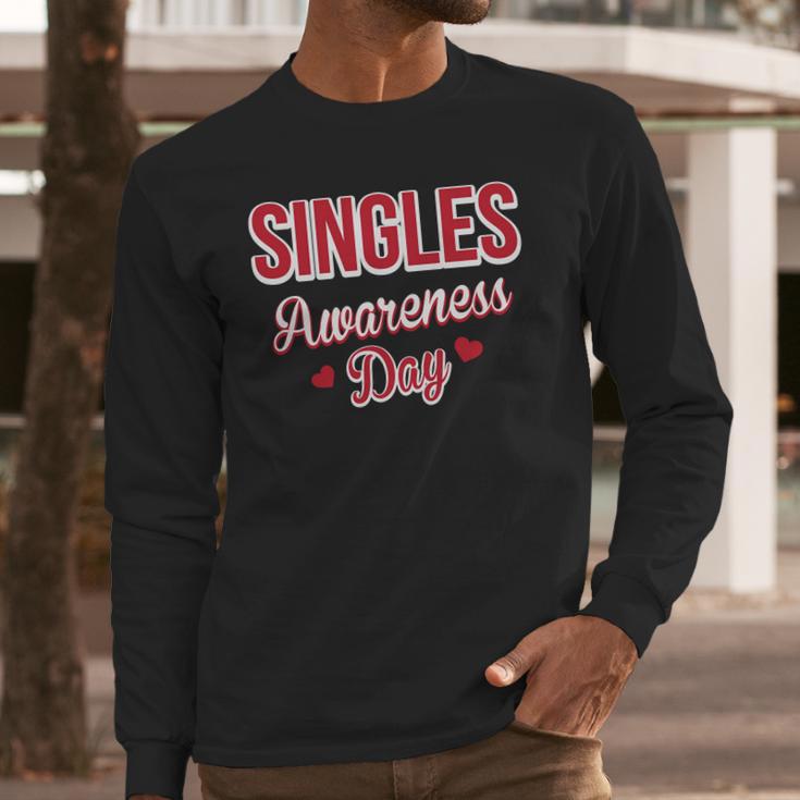 Funny Valentines Day For Singles Singles Awareness Long Sleeve T-Shirt Gifts for Him