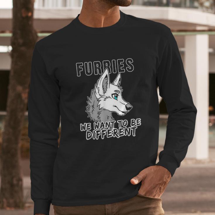 Furries We Want To Be Different Furry Fursuit Cosplay Long Sleeve T-Shirt Gifts for Him