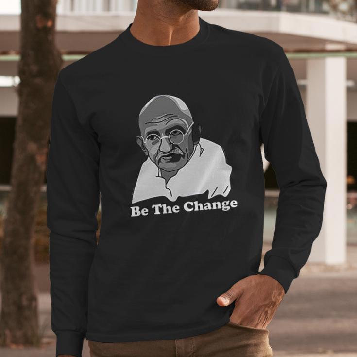 Gandhi Be The Change Long Sleeve T-Shirt Gifts for Him