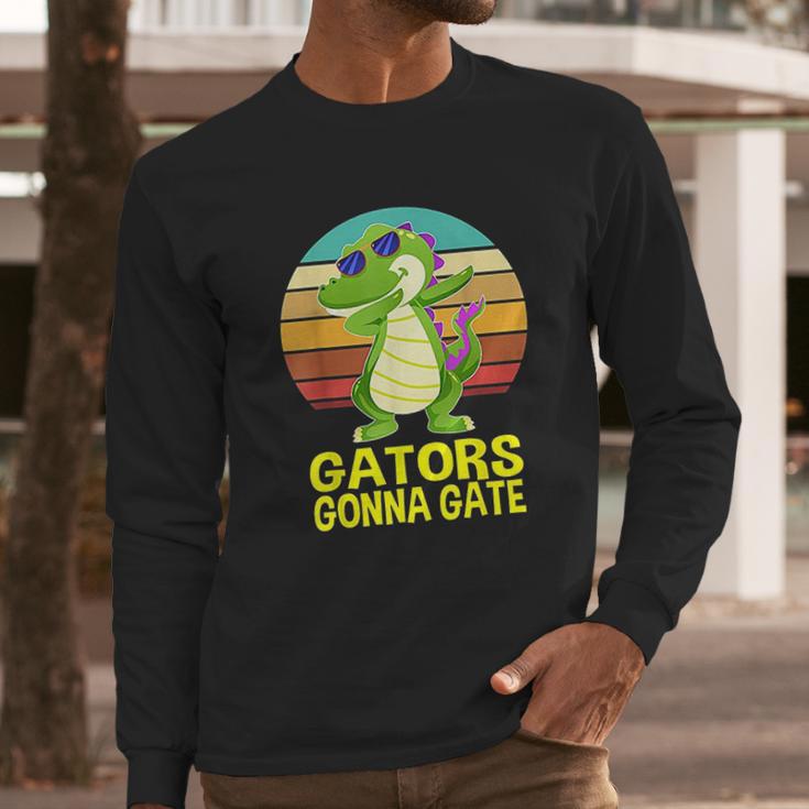 Gators Gonna Gate Crocodile Alligator Gifts Long Sleeve T-Shirt Gifts for Him