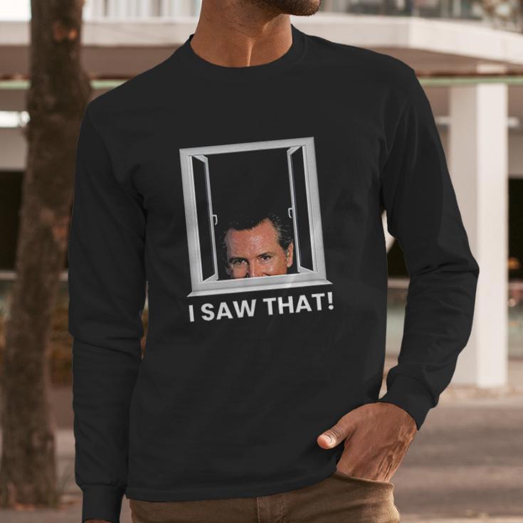 Gavin Newsom I Saw That Watching You Social Distancing Long Sleeve T-Shirt Gifts for Him