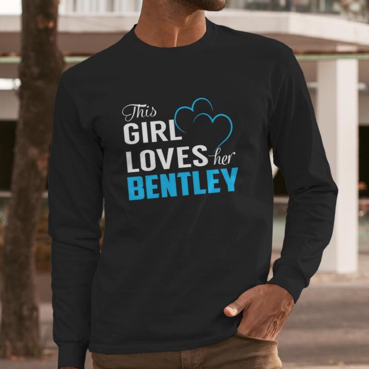 This Girl Loves Her Bentley Name Shirts Long Sleeve T-Shirt Gifts for Him