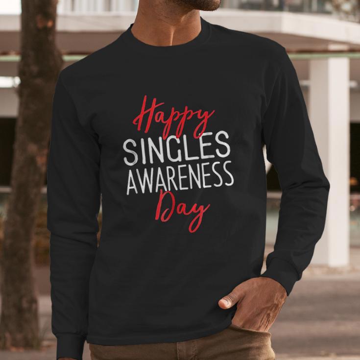 Happy Singles Awareness Day Valentines Day Long Sleeve T-Shirt Gifts for Him