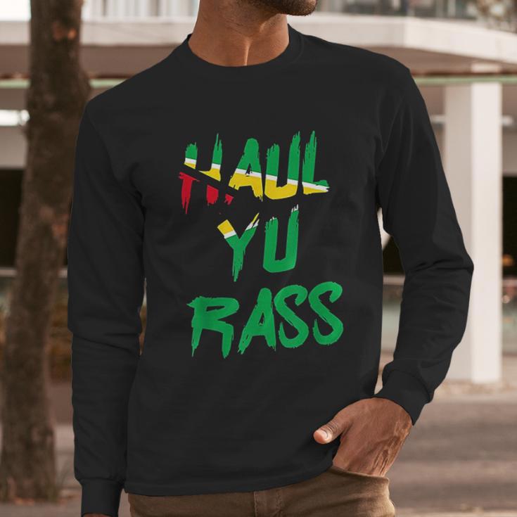 Haul Yu Rass Guyanese Guyana Afro Pride Creole Long Sleeve T-Shirt Gifts for Him