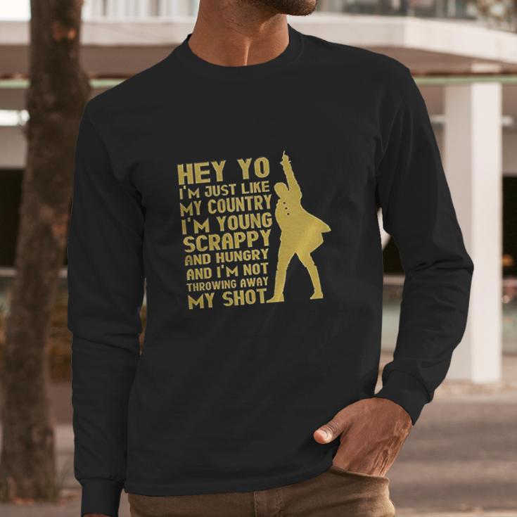 Hey Yo I Am Not Throwing Away My Shot Hamilton Musical Founding Long Sleeve T-Shirt Gifts for Him