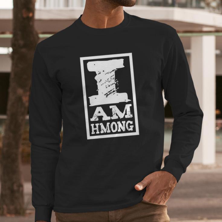 I Am Hmong Long Sleeve T-Shirt Gifts for Him