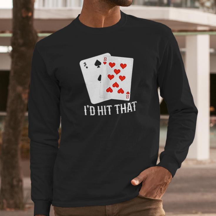 Id Hit That 11 Of Blackjack Cards Gambling Long Sleeve T-Shirt Gifts for Him