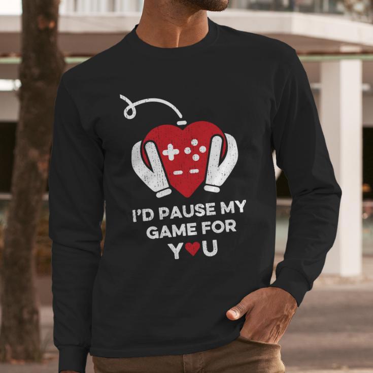 Id Pause My Game For You Valentines Day Controller Long Sleeve T-Shirt Gifts for Him