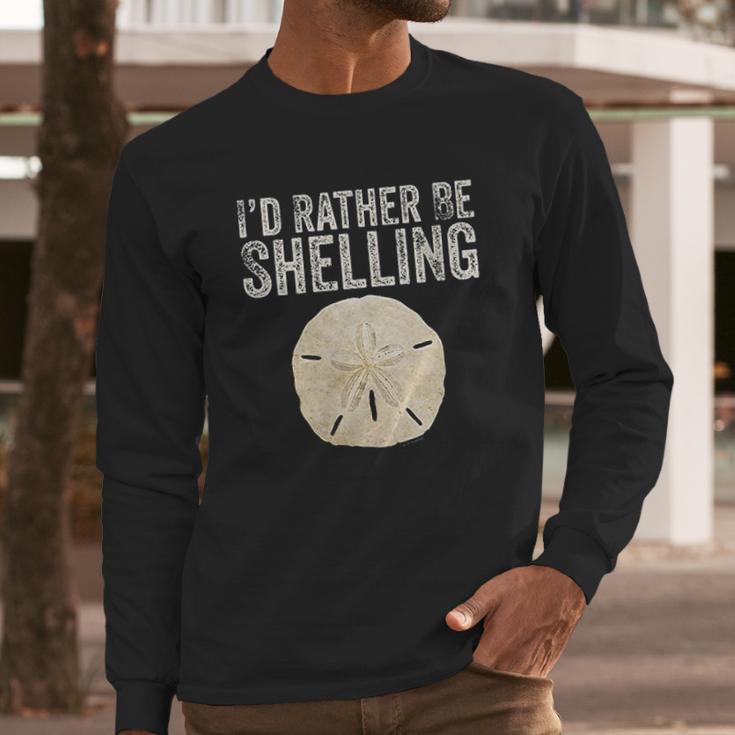 Id Rather Be Shelling For Ocean Loving Sea Shell Hunters Long Sleeve T-Shirt Gifts for Him