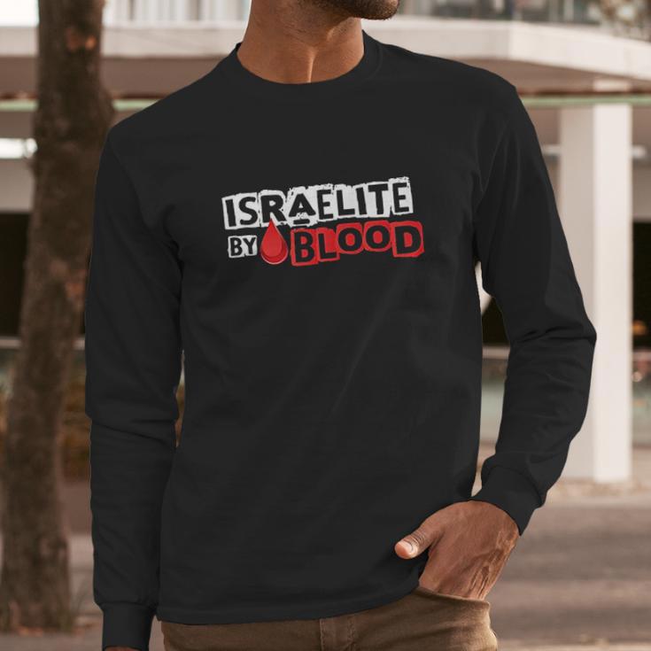 Israelite By Blood Long Sleeve T-Shirt Gifts for Him