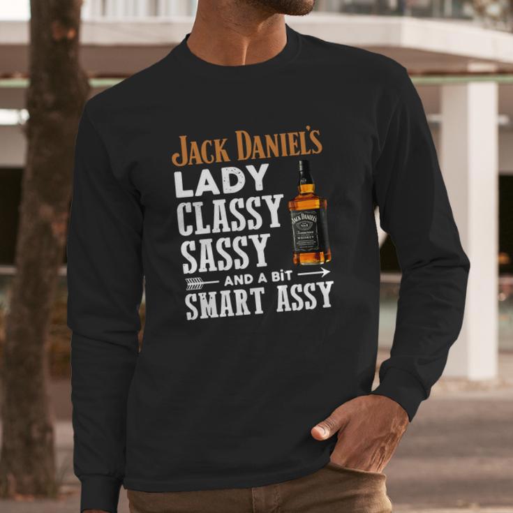 Jack Daniels Lady Classy Sassy And A Bit Smart Assy Shirt Long Sleeve T-Shirt Gifts for Him