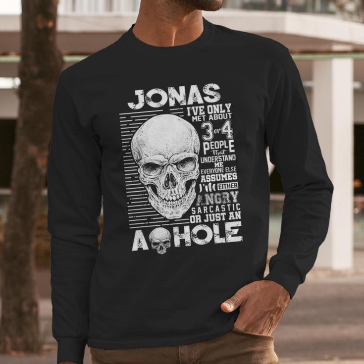 Jonas Name Gift Jonas Ive Only Met About 3 Or 4 People Long Sleeve T-Shirt Gifts for Him