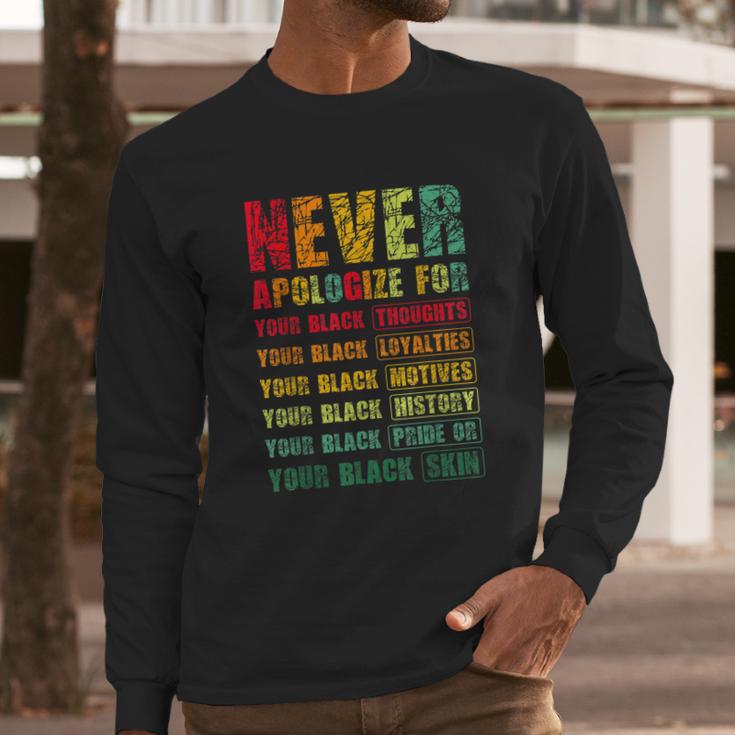 Juneteenth Scratch Never Apologize For Your Blackness Long Sleeve T-Shirt Gifts for Him